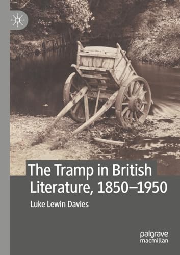 The Tramp in British Literature, 18501950 [Paperback]