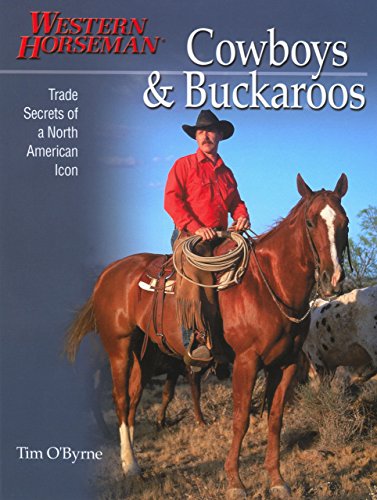 Cowboys & Buckaroos: Trade Secrets Of A North American Icon [Paperback]