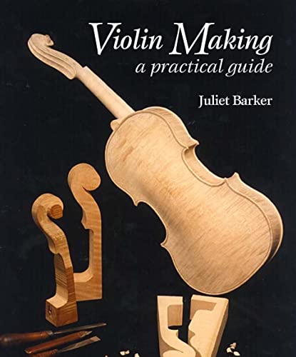 Violin Making: A Practical Guide [Paperback]