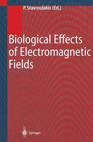 Biological Effects of Electromagnetic Fields: Mechanisms, Modeling, Biological E [Paperback]