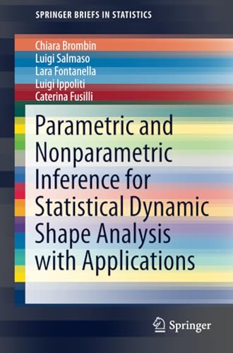 Parametric and Nonparametric Inference for Statistical Dynamic Shape Analysis wi [Paperback]