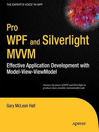 Pro WPF and Silverlight MVVM: Effective Application Development with Model-View- [Paperback]