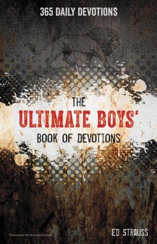 The Ultimate Boys' Book Of Devotions: 365 Daily Devotions [Paperback]