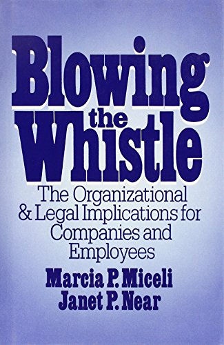 Blowing the Whistle: The Organizational and Legal Implications for Companies and [Hardcover]