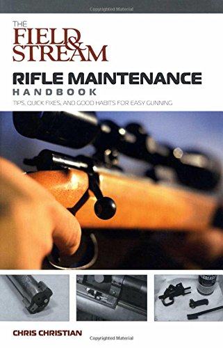 Field & Stream Rifle Maintenance Handbook: Tips, Quick Fixes, And Good Habit [Paperback]