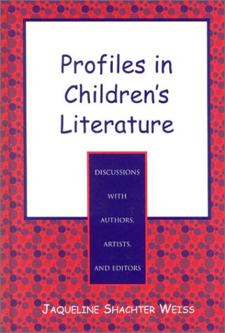 Profiles in Children's Literature: Discussions with Authors, Artists, and Editor [Hardcover]