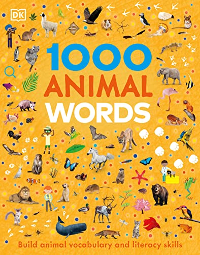 1000 Animal Words: Build Animal Vocabulary and Literacy Skills [Hardcover]