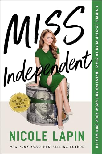 Miss Independent: A Simple 12-Step Plan to Start Investing and Grow Your Own Wea [Hardcover]