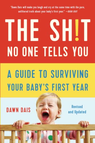 The Sh!t No One Tells You: A Guide to Surviving Your Baby's First Year [Paperback]