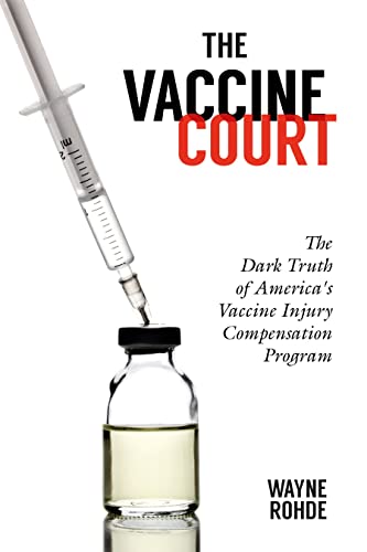 The Vaccine Court 2.0: Revised and Updated: The Dark Truth of America's Vacc [Paperback]