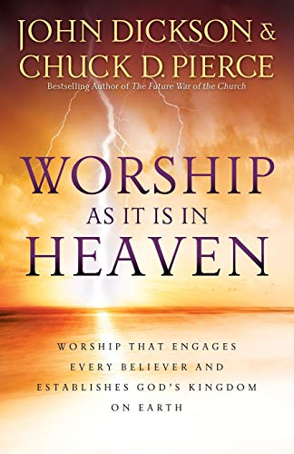 Worship As It Is In Heaven: Worship That Enga