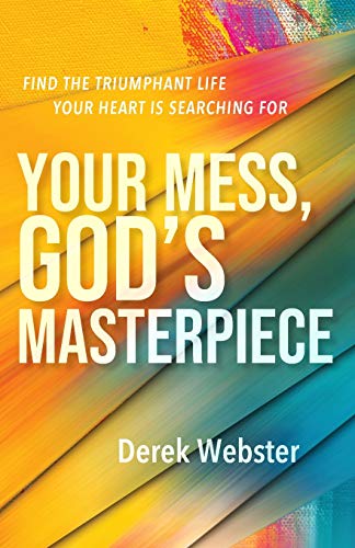 Your Mess, God's Masterpiece : A Journey from Family Dysfunction to Wholeness in [Paperback]