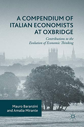 A Compendium of Italian Economists at Oxbridge: Contributions to the Evolution o [Hardcover]