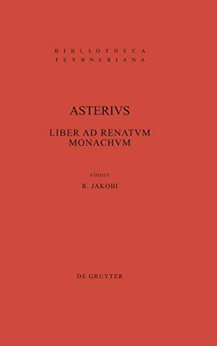 Asterius Liber Ad Renatum Monachum (bibliotheca Scriptorum Graecorum Et Romanor [Hardcover]