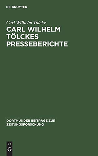 Carl Wilhelm Tlckes Presseberichte Zur Enticklung der Deutschen Sozialdemokrat [Hardcover]