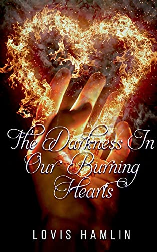 Darkness In Our Burning Hearts