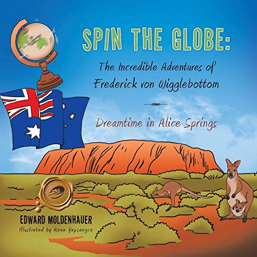 Dreamtime In Alice Springs (spin The Globe The Incredible Adventures Of Frederi [Paperback]