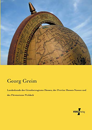 Landeskunde Des Grossherzogtums Hessen, Der Provinz Hessen-Nassau Und Des Frste [Paperback]