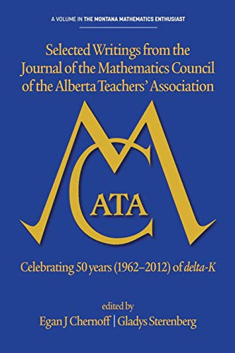 Selected Writings From The Journal Of The Mathematics Council Of The Alberta Tea [Paperback]