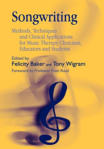 Songriting Methods, Techniques, and Clinical Applications for Music Therapy Cl [Paperback]