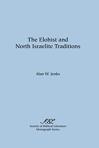 The Elohist And North Israelite Traditions (monograph Series - Society Of Biblic [Paperback]