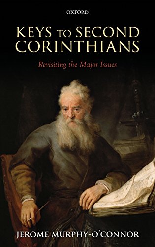 Keys to Second Corinthians Revisiting the Major Issues [Hardcover]