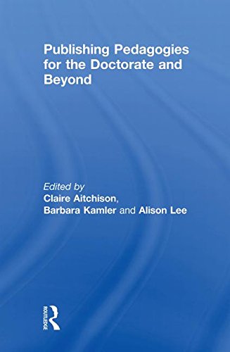 Publishing Pedagogies for the Doctorate and Beyond [Hardcover]