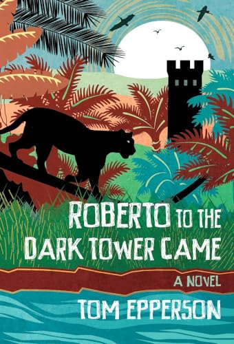 Roberto to the Dark Tower Came [Hardcover]