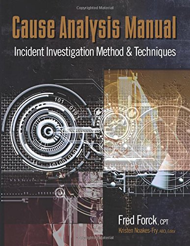 Cause Analysis Manual Incident Investigation Method & Techniques [Perfect Paperback]