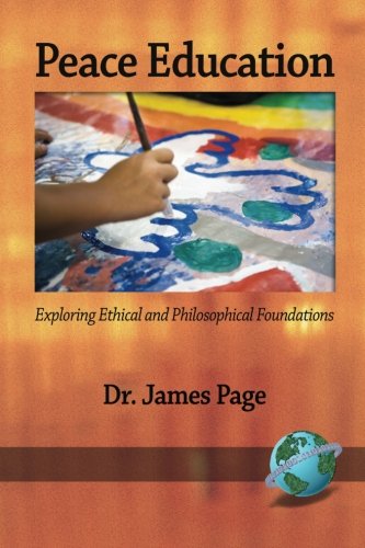 Peace Education Exploring Ethical And Philosophical Foundations (pb) [Paperback]