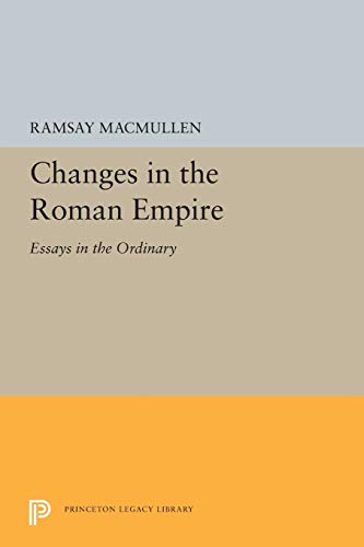 Changes in the Roman Empire: Essays in the Ordinary [Paperback]