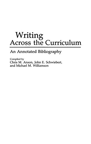 Writing Across the Curriculum  An Annotated Bibliography [Hardcover]