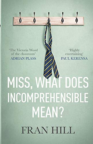 Miss, What Does Incomprehensible Mean [Paperback]