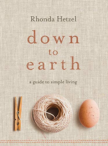 Down to Earth: A Guide to Simple Living [Paperback]