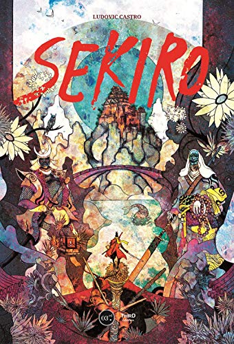 Sekiro: The Second Life of Souls [Hardcover]