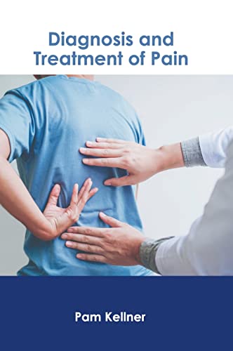 Diagnosis and Treatment of Pain [Hardcover]