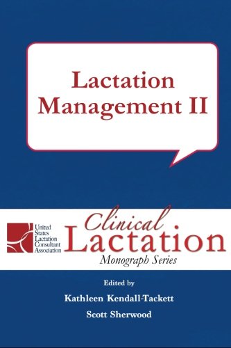 Lactation Management Ii (clinical Lactation Monograph Series) (volume 7) [Paperback]