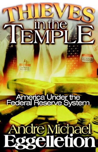 Thieves In The Temple America Under The Federal Reserve System [Paperback]