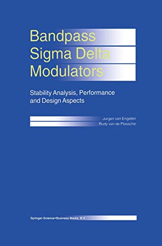 Bandpass Sigma Delta Modulators: Stability Analysis, Performance and Design Aspe [Paperback]