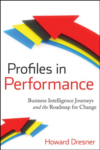 Profiles in Performance: Business Intelligence Journeys and the Roadmap for Chan [Hardcover]