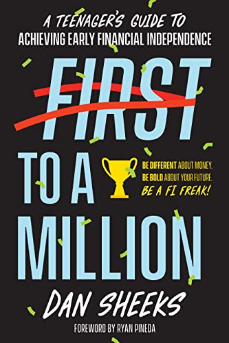 First to a Million: A Teenagers Guide to Achieving Early Financial Independence [Paperback]