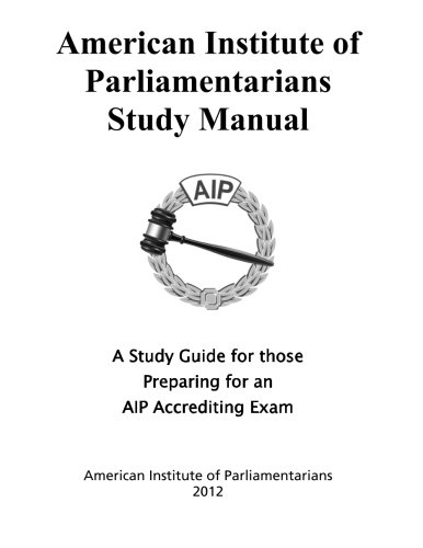 American Institute Of Parliamentarians Study Manual A Study Guide For Those Pre [Paperback]