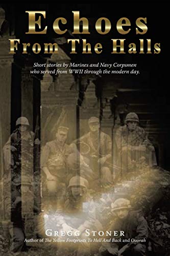 Echoes from the Halls  Short stories of Marines and Navy Corps from ho served  [Paperback]