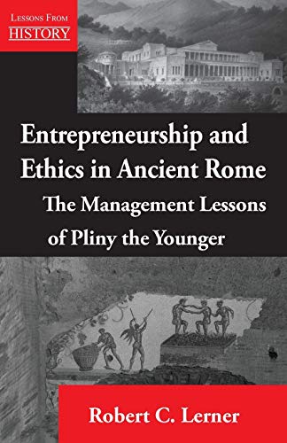 Entrepreneurship And  Ethics In Ancient Rome The Management Lessons Of Pliny Th [Paperback]