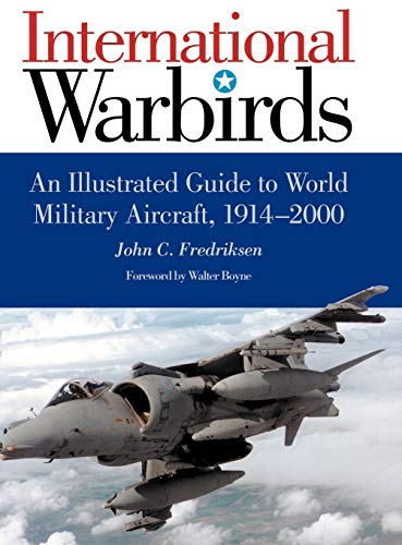 International Warbirds An Illustrated Guide to World Military Aircraft, 1914-20 [Hardcover]