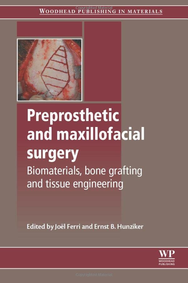 Preprosthetic and Maxillofacial Surgery Biomaterials, Bone Grafting and Tissue  [Paperback]