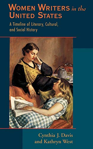 Women Writers in the United States A Timeline of Literary, Cultural, and Social [Hardcover]