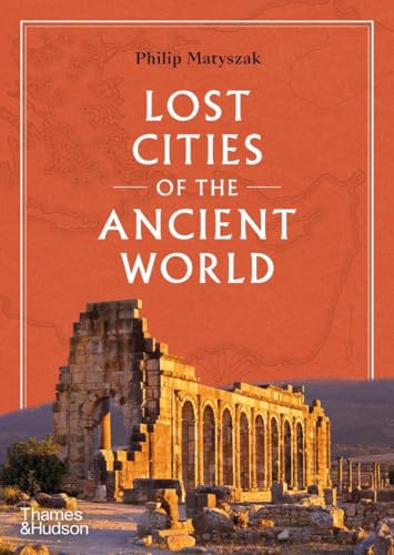 Lost Cities of the Ancient World [Hardcover]