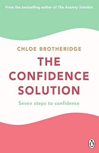 The Confidence Solution: Seven Steps to Confidence [Paperback]