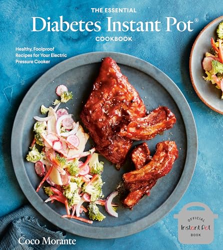 The Essential Diabetes Instant Pot Cookbook: Healthy, Foolproof Recipes for Your [Hardcover]